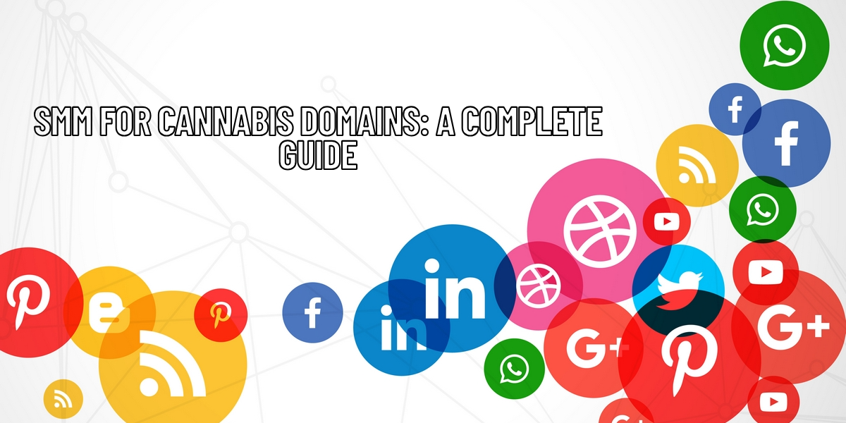 SMM For Cannabis Domains: A Complete Guide featured image