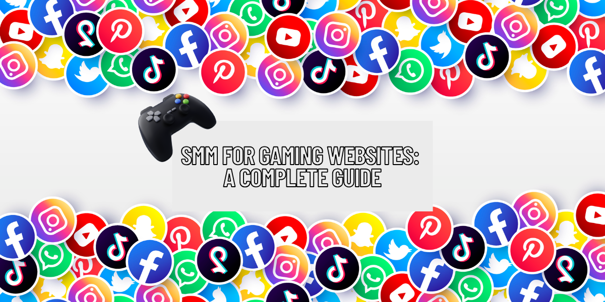 SMM for Gaming Websites: A Complete Guide featured image