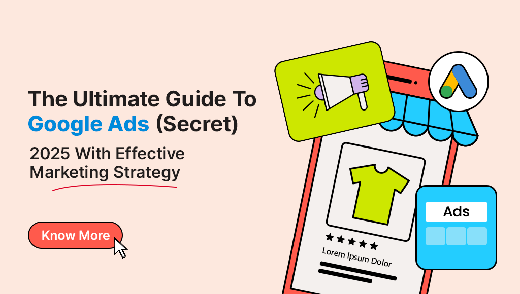 The Ultimate Guide To Google Ads (Secret) - 2025 With Effective Marketing Strategy featured image