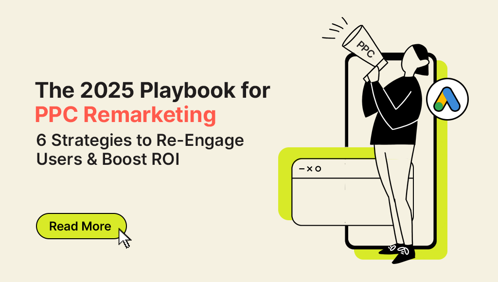 The 2025 Playbook for PPC Remarketing: 6 Strategies to Re-Engage Users & Boost ROI featured image