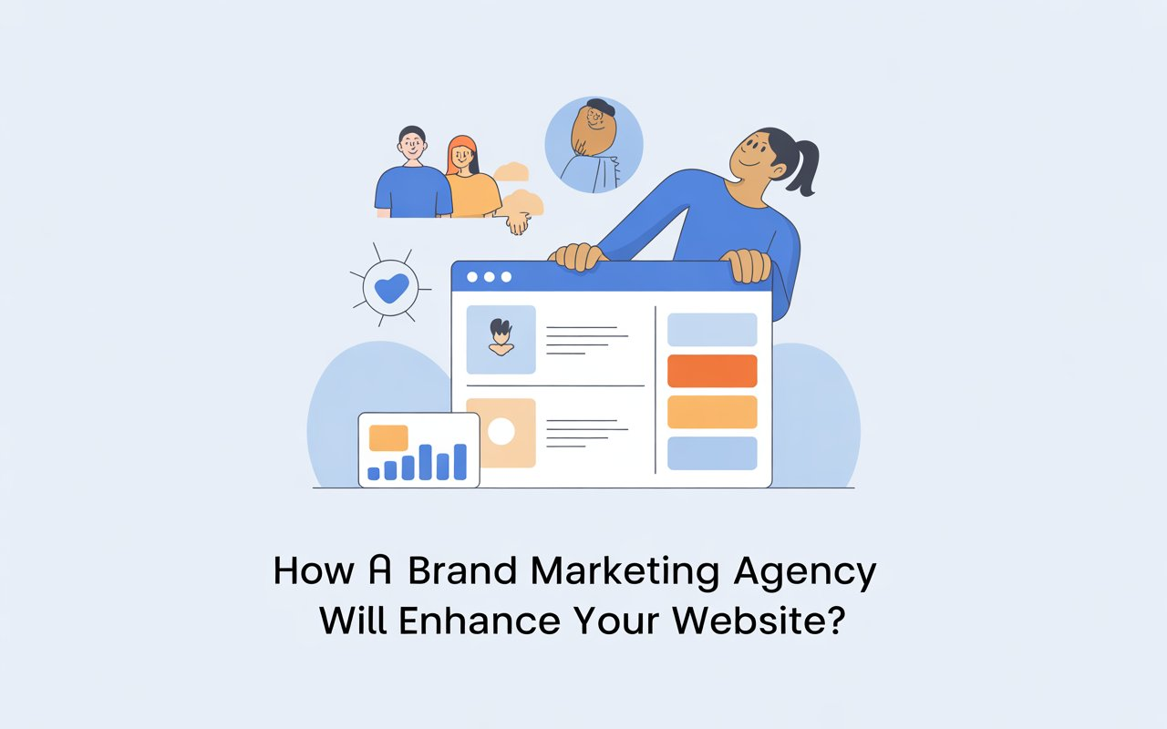 How A Brand Marketing Agency Will Enhance Your Website? featured image