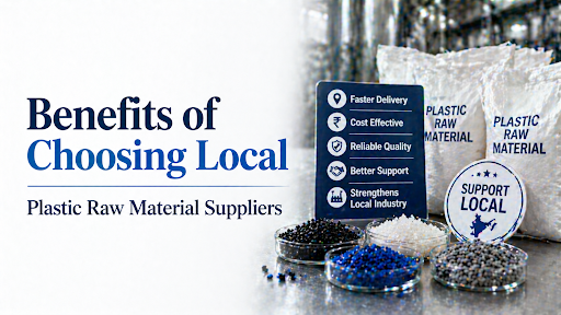 Benefits of Choosing Local Plastic Raw Material Suppliers