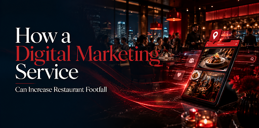 How a Digital Marketing Service Can Increase Restaurant Footfall featured image