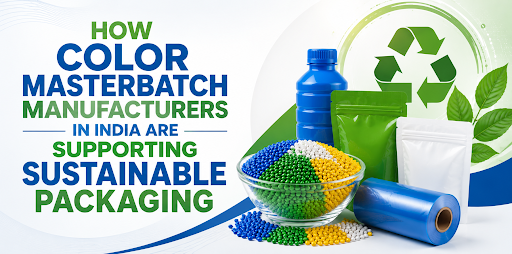 How Color Masterbatch Manufacturers in India Are Supporting Sustainable Packaging featured image