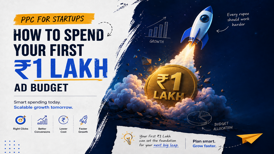PPC for Startups: How to Spend Your First ₹1 Lakh Ad Budget featured image