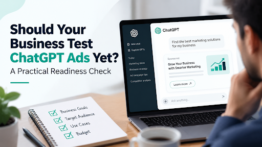 Should Your Business Test ChatGPT Ads Yet? A Practical Readiness Check featured image