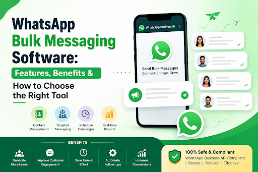 WhatsApp Bulk Messaging Software: Features, Benefits & How to Choose the Right Tool WhatsApp Bulk Messaging Software: Features, Benefits & How to Choose the Right Tool